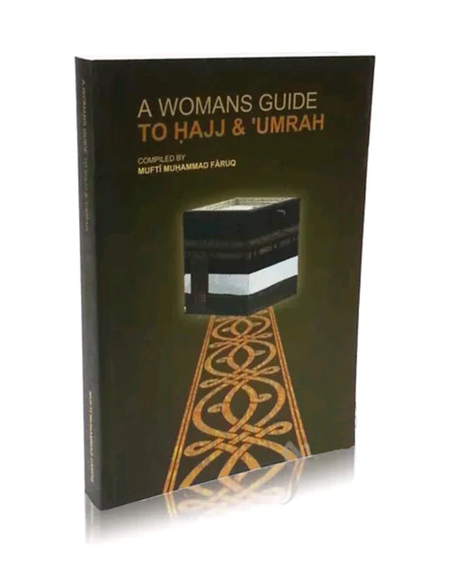 A Womans Guide to Hajj & Umrah: Mufti Muhammad Faruq